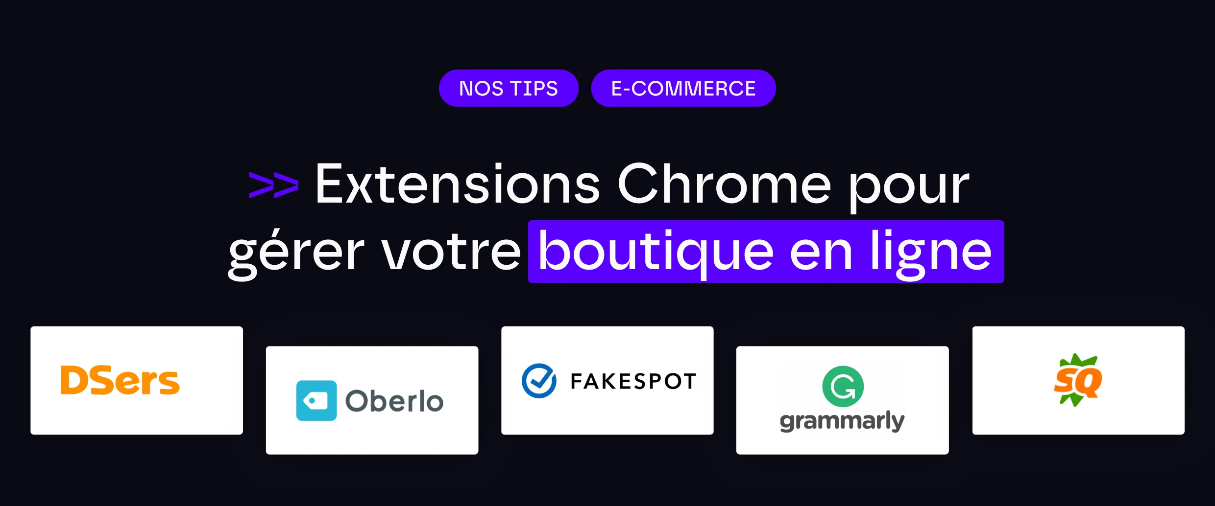 E-commerce : les extensions Chrome indispensables pour simplifier la gestion de votre boutique